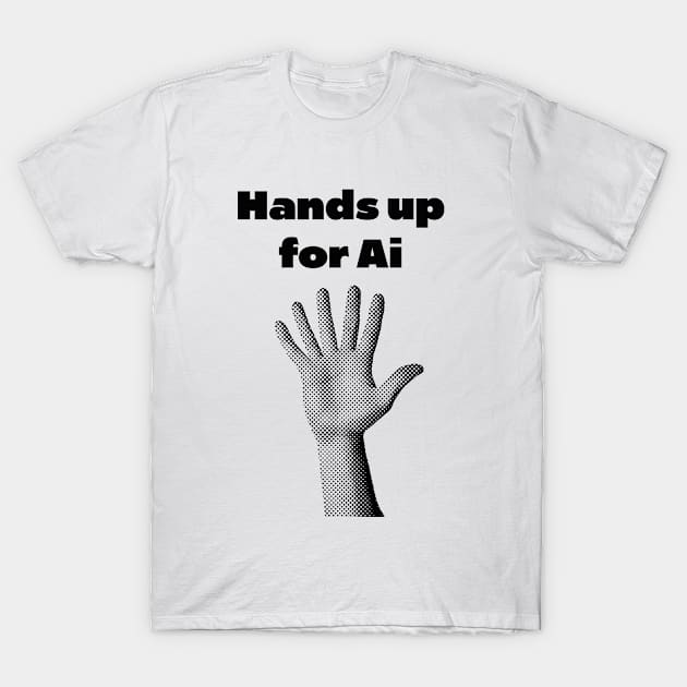 Hands up for Ai T-Shirt by ölümprints